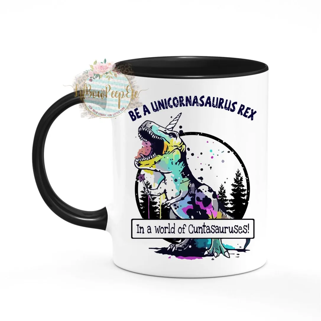 Be A Unicornasaurus In a World Of Cuntasauruses Mug